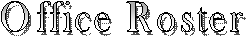 Office Roster